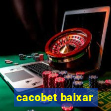 cacobet baixar